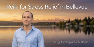 Reiki for Stress Relief in Bellevue